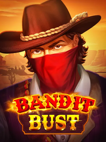Bandit Bust