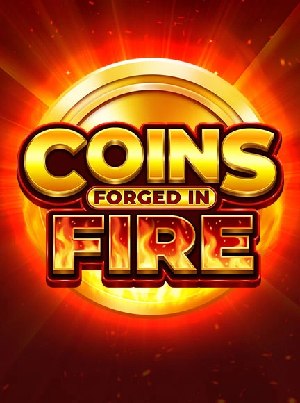 Coins Forged in Fire